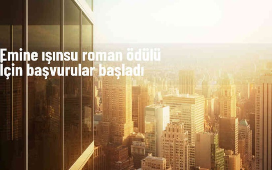 Emine Işınsu Roman Ödülü'ne Son Başvuru Tarihi 1 Mart 2025