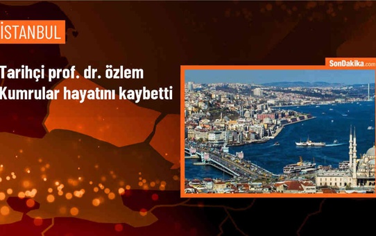 Tarihçi Prof. Dr. Özlem Kumrular hayatını kaybetti