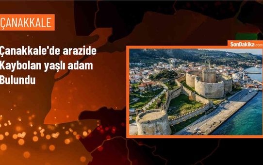 Çanakkale'de kaybolan 87 yaşındaki vatandaş bulundu