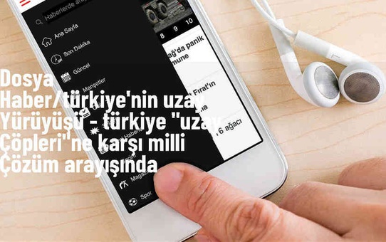 Uzay Çöpleri Türkiye'ye Milli Teknoloji Fırsatı Sunuyor