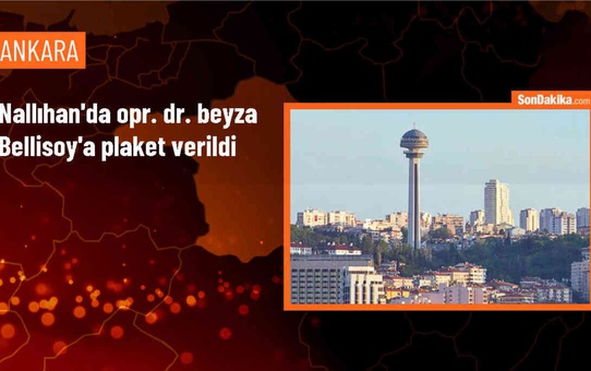 Nallıhan Devlet Hastanesi Kadın Doğum Uzmanı Opr. Dr. Beyza Bellisoy'a plaket verildi