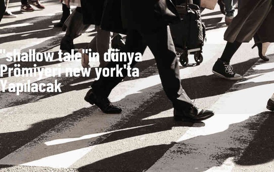 Tolga Karaçelik'in yönettiği 'Shallow Tale' filmi dünya prömiyerini New York Tribeca Film Festivali'nde yapacak