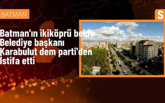 İkiköprü Belde Belediye Başkanı DEM Parti'den istifa etti
