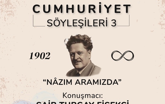 Cumhuriyet Söyleşileri: Turgay Fişekçi 'Nazım Aramızda' Konuşacak