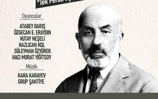 Mehmet Akif Ersoy, tiyatroyla anılacak