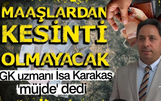 Karakaş duyurdu, yeni OVP'de maaşlardan ek kesinti öngören TES düzenlemesi yok