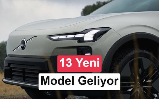 Volvo 2030'a kadar 13 yeni model geliştirecek, yedisi Batı altısı Çin için