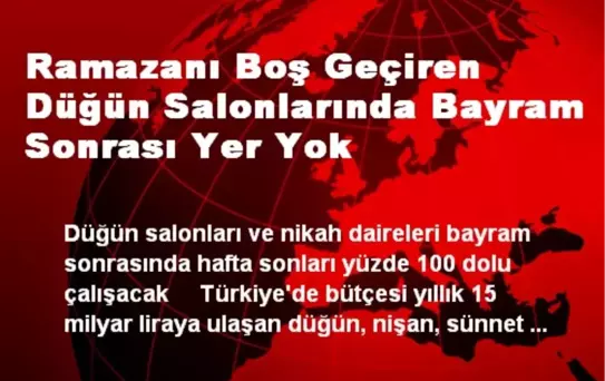 Ramazanı Boş Geçiren Düğün Salonlarında Bayram Sonrası Yer Yok