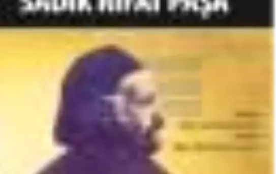 Dün - Bugün İlişkisi Bağlamında Sadık Rıfat Paşa Kitabı