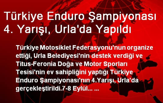Türkiye Enduro Şampiyonası 4. Yarışı, Urla'da Yapıldı