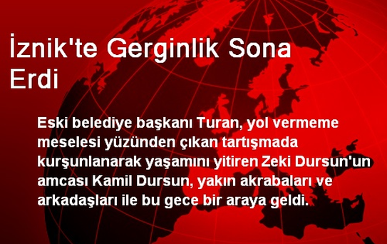 İznik'te Gerginlik Sona Erdi
