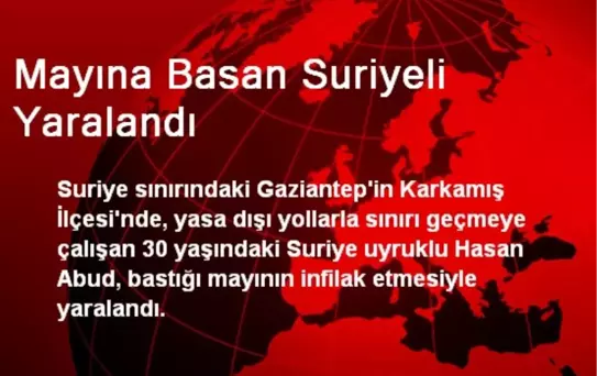 Mayına Basan Suriyeli Yaralandı