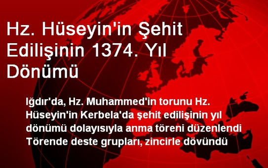 Hz. Hüseyin'in Şehit Edilişinin 1374. Yıl Dönümü