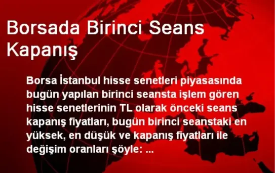 Borsada Birinci Seans Kapanış