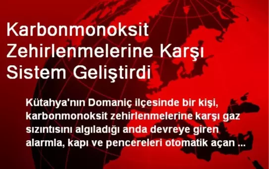 Karbonmonoksit Zehirlenmelerine Karşı Sistem Geliştirdi