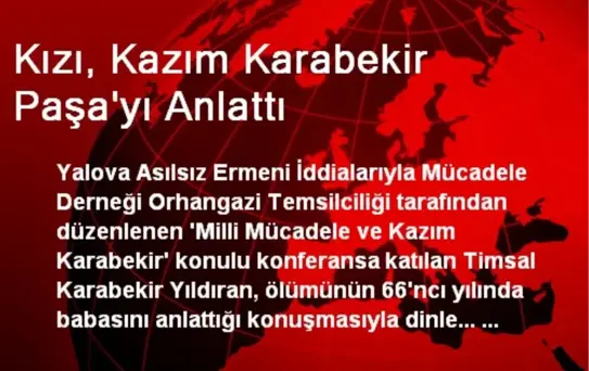 Kızı, Kazım Karabekir Paşa'yı Anlattı