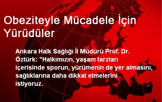 Obeziteyle Mücadele İçin Yürüdüler