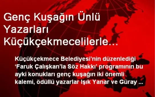 Genç Kuşağın Ünlü Yazarları Küçükçekmecelilerle Buluştu