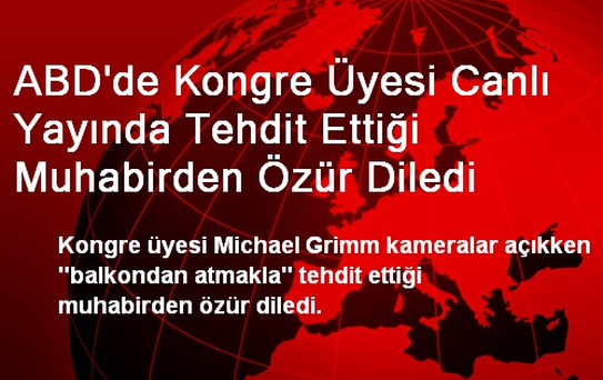ABD'de Kongre Üyesi Canlı Yayında Tehdit Ettiği Muhabirden Özür Diledi