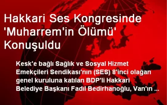Hakkari Ses Kongresinde 'Muharrem'in Ölümü' Konuşuldu