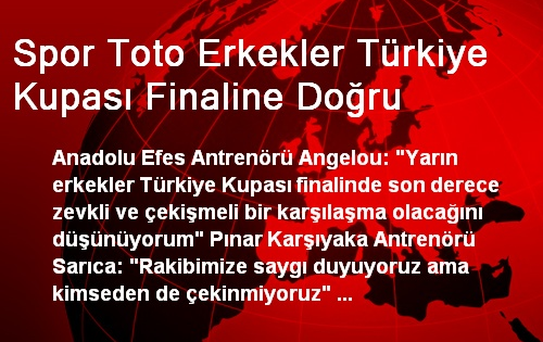Spor Toto Erkekler Türkiye Kupası Finaline Doğru