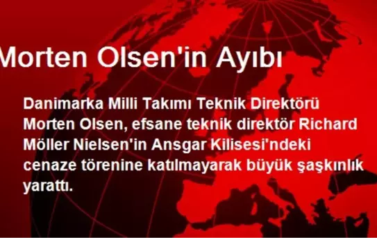 Morten Olsen'in Ayıbı