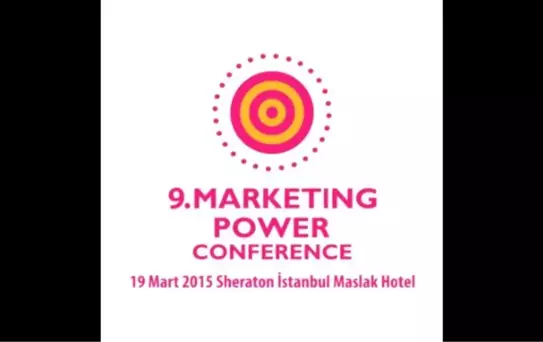 9. Marketing Power Conference 19 Mart 2015'te Pazarlama Dünyasıyla Buluşuyor