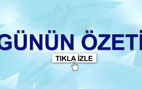 Günün Özeti