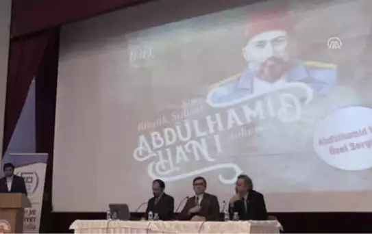 Son Büyük Sultan Abdülhamid Han'ı Anlamak' Konferansı - Edirne