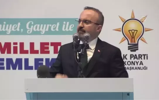 Turan: '(Chp) Hiçbir Milli Meselede Yanımızda Olmadılar' - Konya