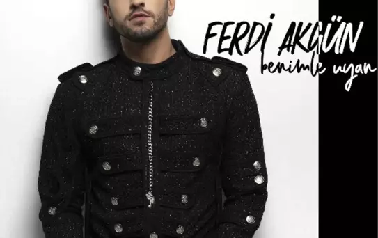 Ferdi Akgün 'Benimle Uyan' Diyor