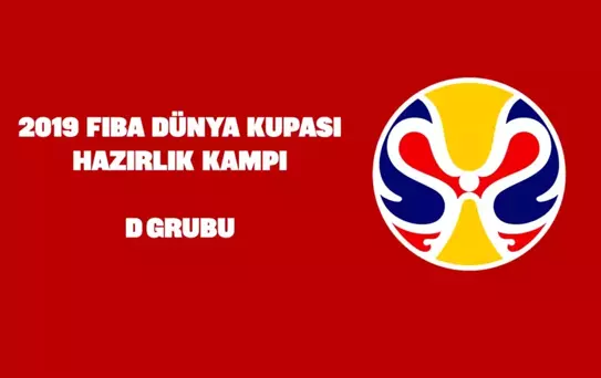 FIBA Dünya Kupası hazırlık kampı: D grubu