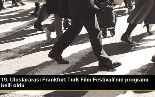 19. Uluslararası Frankfurt Türk Film Festivali'nin programı belli oldu