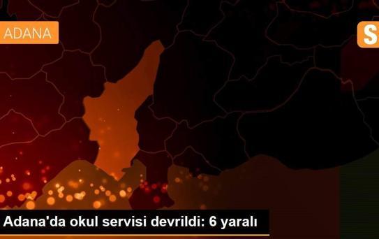 Adana'da okul servisi devrildi: 6 yaralı