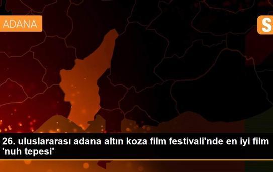 26. uluslararası adana altın koza film festivali'nde en iyi film 'nuh tepesi'