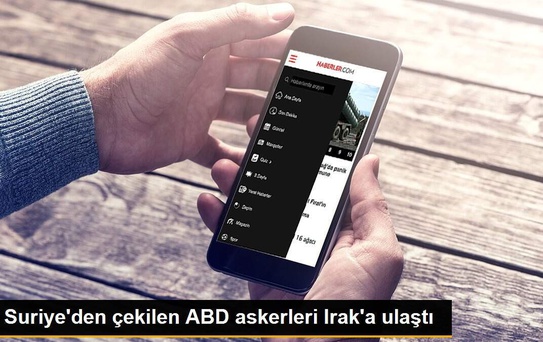 Suriye'den çekilen ABD askerleri Irak'a ulaştı