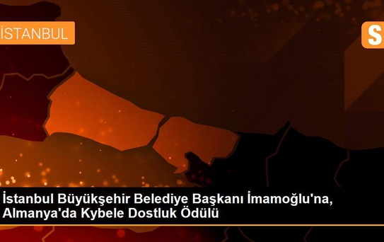 İstanbul Büyükşehir Belediye Başkanı İmamoğlu'na, Almanya'da Kybele Dostluk Ödülü