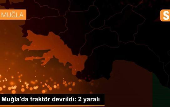 Muğla'da traktör devrildi: 2 yaralı