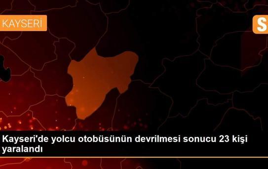 Kayseri'de yolcu otobüsünün devrilmesi sonucu 23 kişi yaralandı