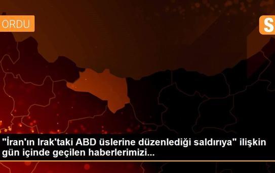 'İran'ın Irak'taki ABD üslerine düzenlediği saldırıya' ilişkin gün içinde geçilen haberlerimizi...