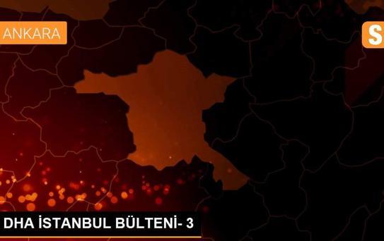 DHA İSTANBUL BÜLTENİ- 3