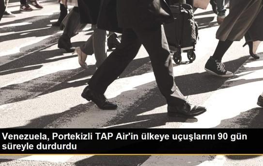 Venezuela, Portekizli TAP Air'in ülkeye uçuşlarını 90 gün süreyle durdurdu