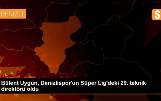 Bülent Uygun, Denizlispor'un Süper Lig'deki 29. teknik direktörü oldu