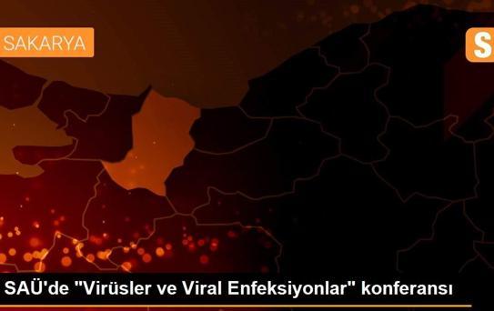 SAÜ'de 'Virüsler ve Viral Enfeksiyonlar' konferansı