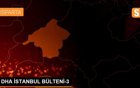 DHA İSTANBUL BÜLTENİ-3