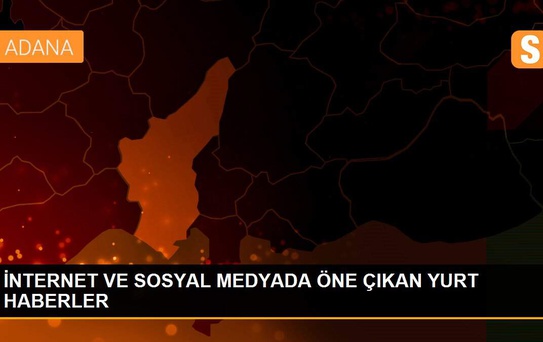 İNTERNET VE SOSYAL MEDYADA ÖNE ÇIKAN YURT HABERLER