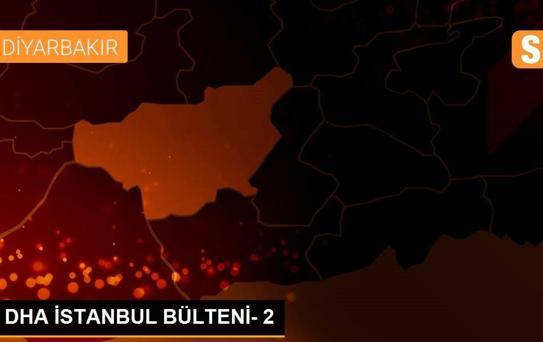 DHA İSTANBUL BÜLTENİ- 2