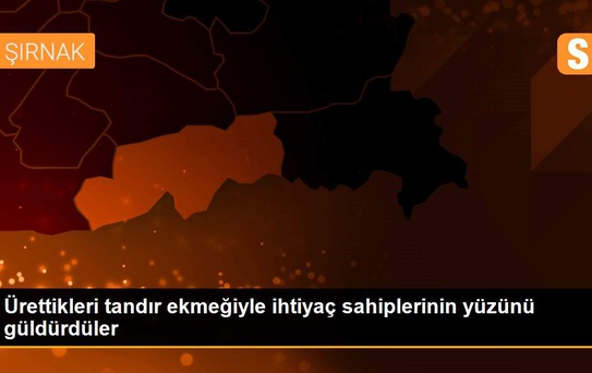 Ürettikleri tandır ekmeğiyle ihtiyaç sahiplerinin yüzünü güldürdüler