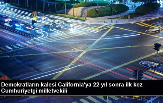 Demokratların kalesi California'ya 22 yıl sonra ilk kez Cumhuriyetçi milletvekili