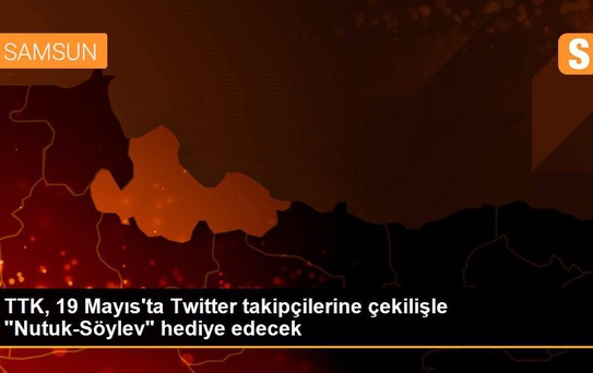 TTK, 19 Mayıs'ta Twitter takipçilerine çekilişle 'Nutuk-Söylev' hediye edecek